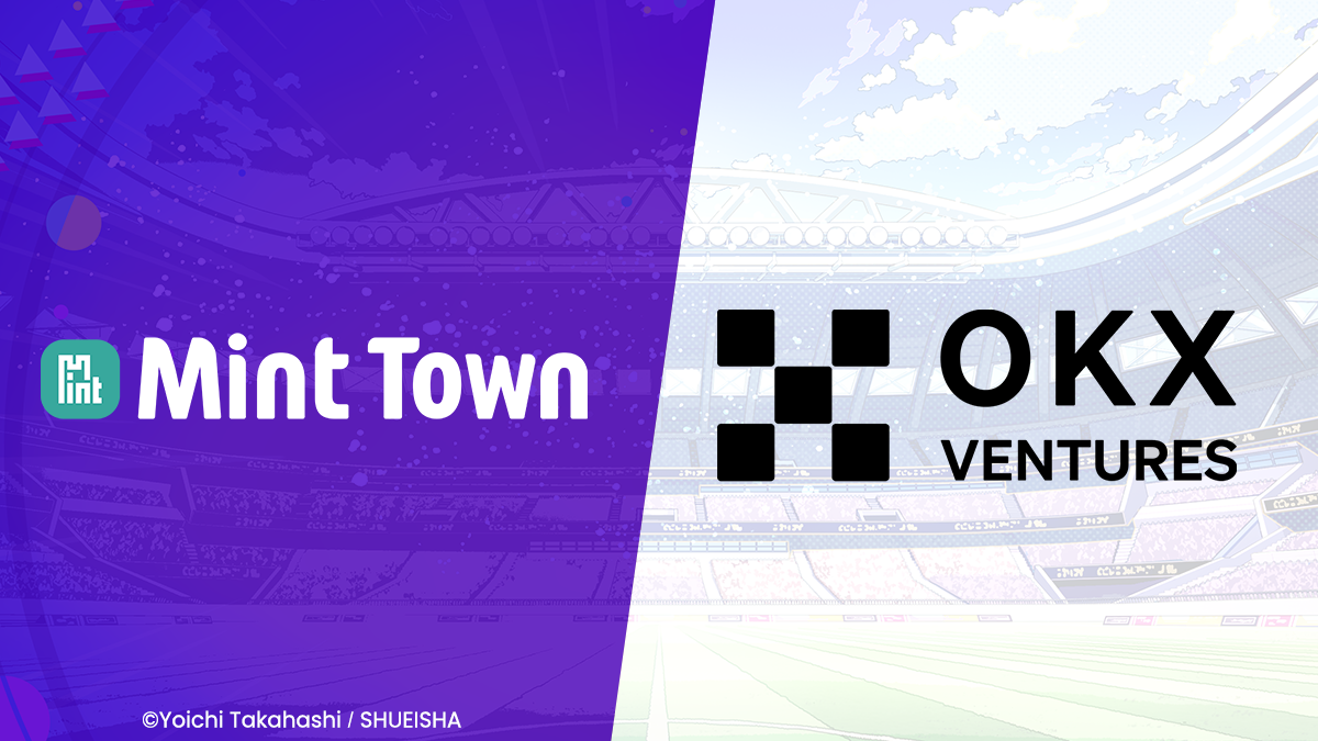 Mint Townが運営するWeb3ゲーム『キャプテン翼 -RIVALS-』、OKX VenturesとWeb3のマスアダプションを目的としたパートナーシップを締結  | お知らせ | 株式会社Mint Town